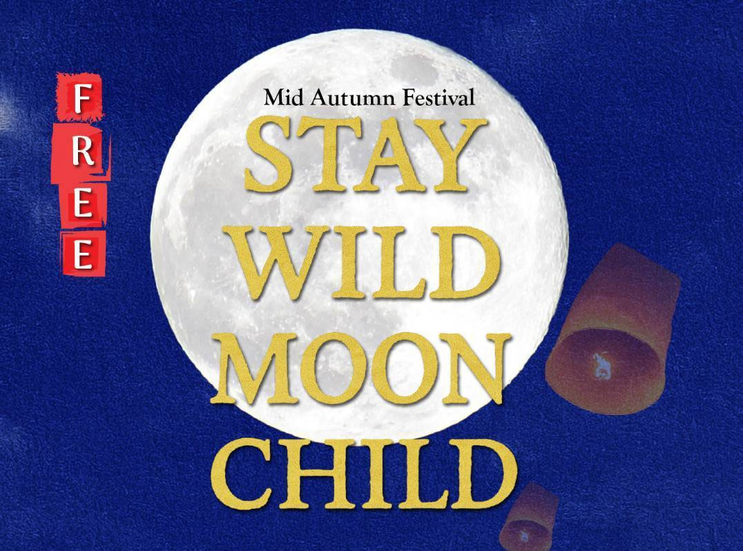 Mid Autumn Festival: Stay Wild Moon Child